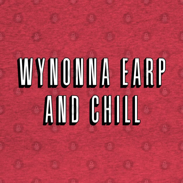 Wynonna Earp & Chill by brendalee